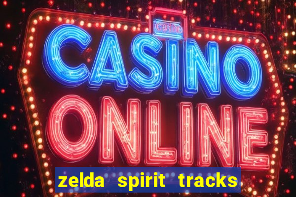 zelda spirit tracks rom pt br